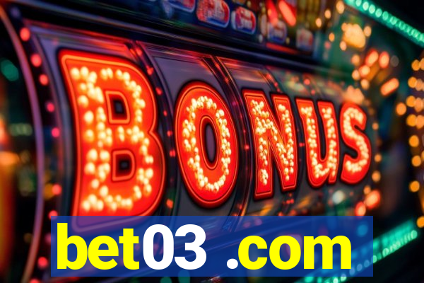 bet03 .com